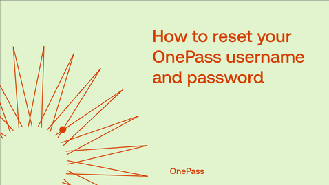 Thumbnail for How to reset your OnePass username and password