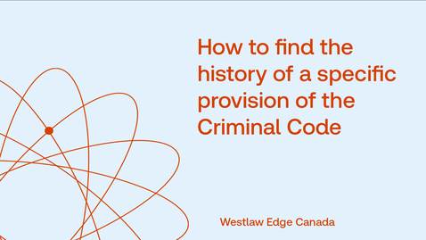 Thumbnail for How to find the history of a specific provision of the Criminal Code