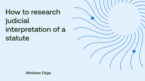 Thumbnail for How to research judicial interpretation of a statute