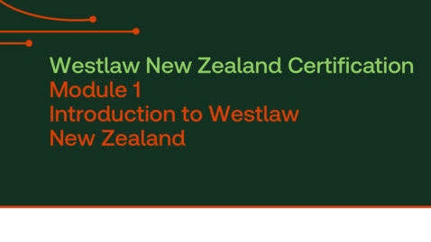 Thumbnail for Westlaw New Zealand Student Certification Module 1 - Introduction to Westlaw New Zealand