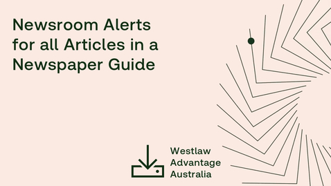 Thumbnail for Creating Newsroom Alerts for All Articles in a Newspaper Guide