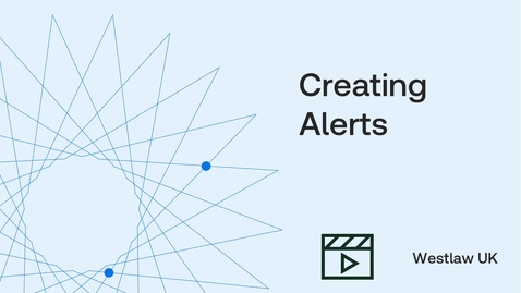 Thumbnail for How to create and manage Alerts on Westlaw UK