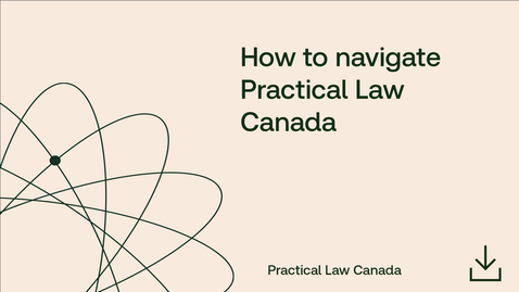 Thumbnail for How to navigate Practical Law Canada