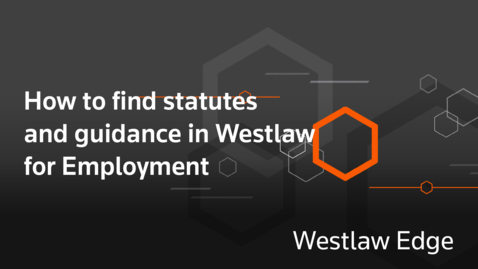 Thumbnail for How to find statutes and guidance in Westlaw for Employment