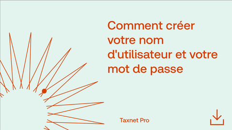 Thumbnail for Comment créer votre nom d'utilisateur et votre mot de passe