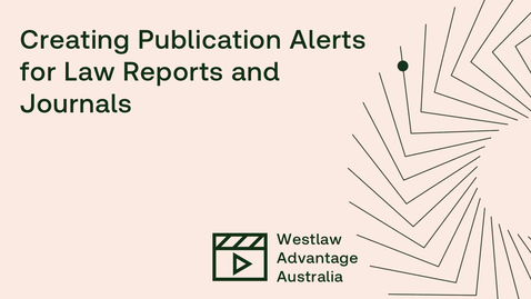 Thumbnail for Creating Publication Alerts for Law Reports and Journals