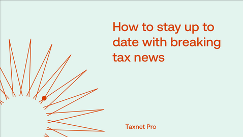 Thumbnail for How to stay up to date with breaking tax news