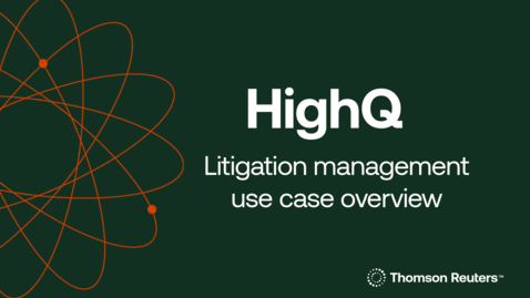 Thumbnail for Litigation Management in HighQ