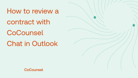 Thumbnail for How to review a contract in CoCounsel Chat in  Microsoft Outlook