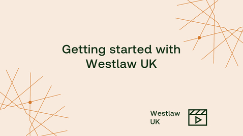Thumbnail for Getting started with Westlaw UK