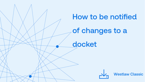 Thumbnail for How to be notified of changes to a docket