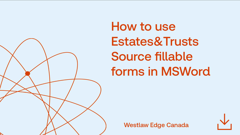 Thumbnail for How to use Estates&amp;TrustsSource fillable forms in MSWord