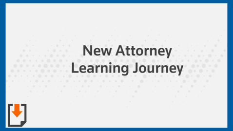 Thumbnail for New Attorney Learning Journey