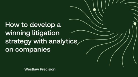 Thumbnail for How to develop a winning litigation strategy with analytics on companies