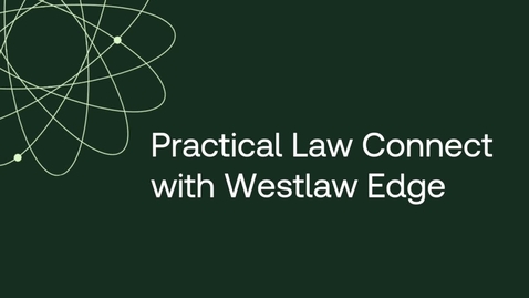 Thumbnail for Practical Law Connect with Westlaw Edge Package Intro