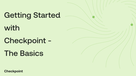 Thumbnail for Getting Started with Checkpoint - The Basics