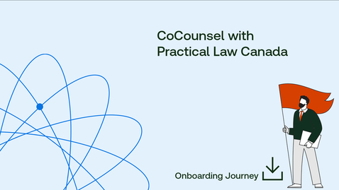 Thumbnail for Onboarding Journey: CoCounsel and Practical Law Canada