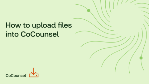 Thumbnail for How to upload files into CoCounsel