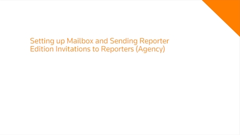 Thumbnail for Setting-up Mailbox and Sending Reporter Edition Invitations to Reporters
