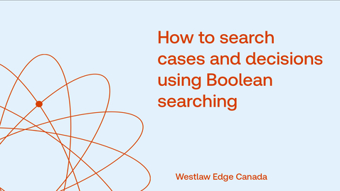 Thumbnail for How to search cases and decisions using Boolean searching