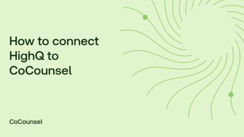 Thumbnail for How to connect CoCounsel to HighQ