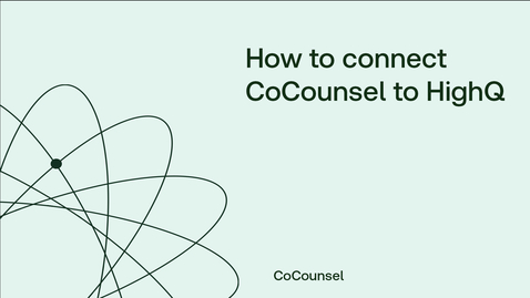 Thumbnail for How to connect CoCounsel to HighQ