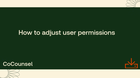 Thumbnail for How to adjust user permissions in CoCounsel