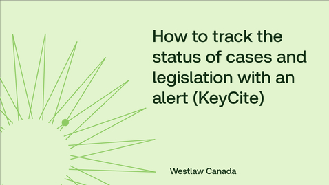 Thumbnail for How to track the status of cases and legislation with an alert (KeyCite)