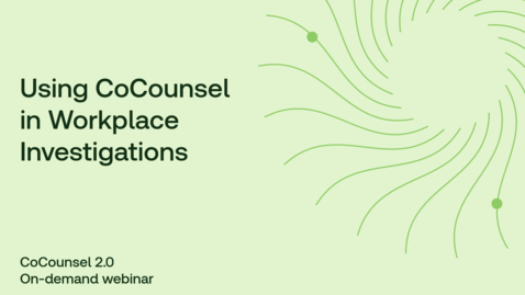 Thumbnail for Using CoCounsel in Workplace Investigations