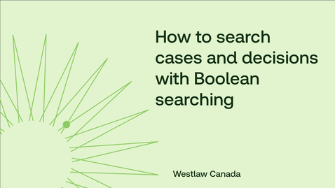 Thumbnail for How to search cases and decisions with Boolean searching