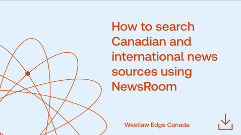 Thumbnail for How to search Canadian and international news sources using NewsRoom