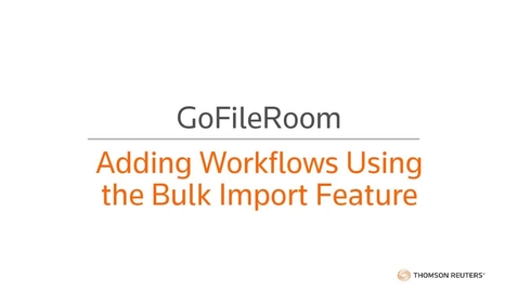 Thumbnail for Adding workflows using the Bulk Import feature