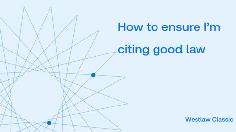 Thumbnail for How to ensure I'm citing good law