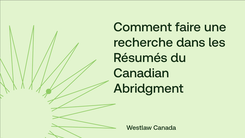 Thumbnail for Comment faire une recherche dans les Résumés du Canadian Abridgment