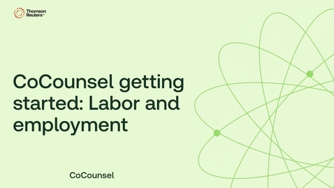 Thumbnail for CoCounsel getting started: Labor and employment