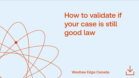 Thumbnail for How to validate if your case is still good law