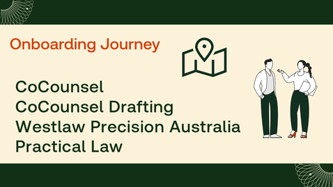 Thumbnail for Westlaw Precision Australia, CoCounsel, CoCounsel Drafting  &amp; Practical Law Onboarding Journey