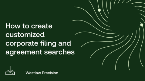 Thumbnail for How to create customized corporate filing and agreement searches