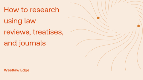 Thumbnail for How to research using law reviews, treatises, and journals