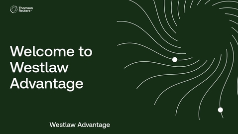 Thumbnail for Welcome to Westlaw Advantage
