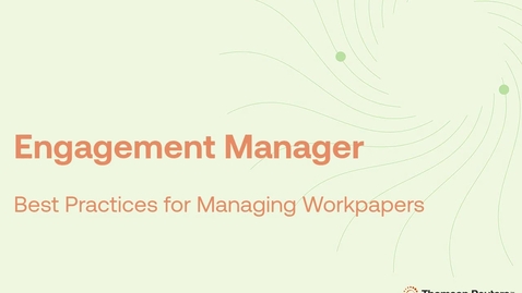 Thumbnail for Best Practices for Managing Workpapers