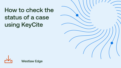 Thumbnail for How to check the status of a case using KeyCite