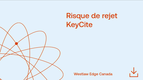 Thumbnail for Risque de rejet KeyCite