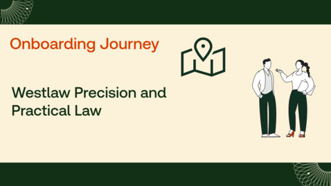 Thumbnail for Westlaw Precision and Practical Law Onboarding Journey