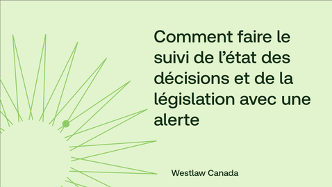 Thumbnail for Comment faire le suivi de l’état des décisions et de la législation avec une alerte