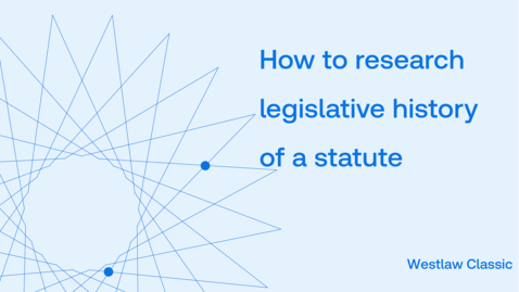 Thumbnail for How to research legislative history of a statute