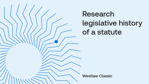 Thumbnail for How to research legislative history of a statute