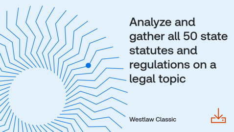 Thumbnail for How to analyze and gather all 50 state statutes and regulations on a legal topic