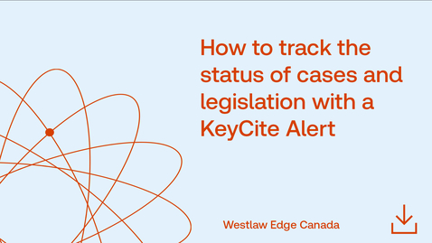Thumbnail for How to track the status of cases and legislation with a KeyCite Alert