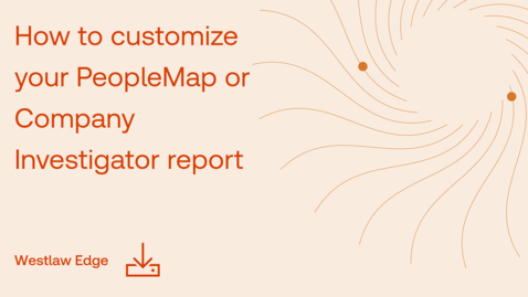 Thumbnail for How to customize your PeopleMap or Company Investigator Report